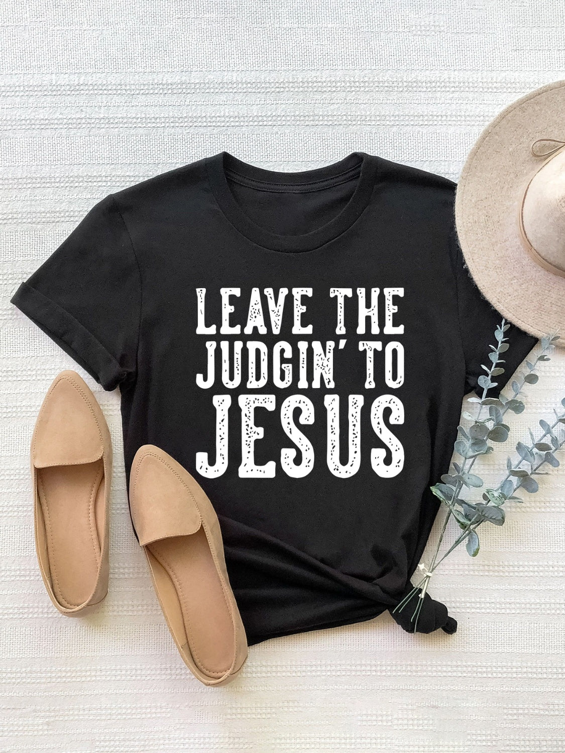 Leave the Judging to Jesus Round Neck Short Sleeve T-Shirt