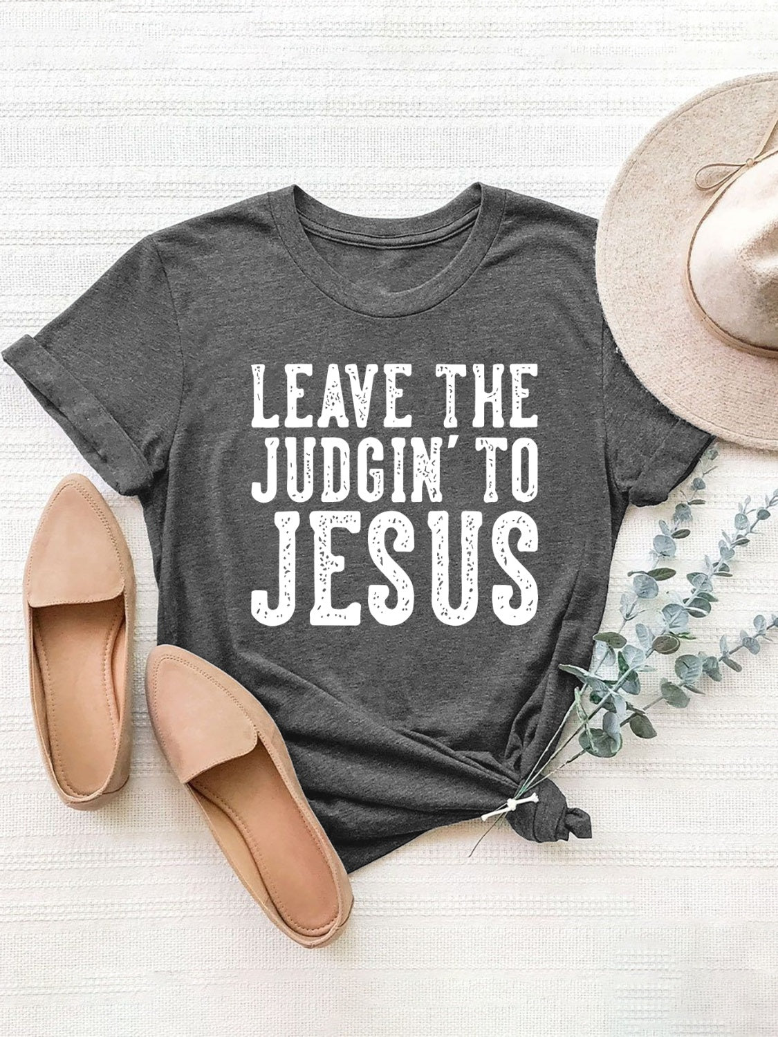 Leave the Judging to Jesus Round Neck Short Sleeve T-Shirt